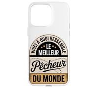Voici À Quoi Ressemble Le Meilleur Pêcheur du Monde Coque pour iPhone 15 Pro Max
