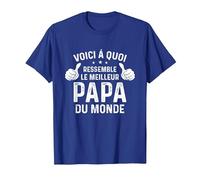 Voici à Quoi Ressemble Le Meilleure Papa du Monde Pére T-Shirt
