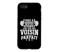Voici À Quoi Ressemble Le Voisin Parfait Humour Drôle Coque pour iPhone SE (2020) / 7/8