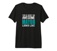Voici à Quoi Ressemble Un Maire génial Leader drôle T-Shirt Haut de Gamme