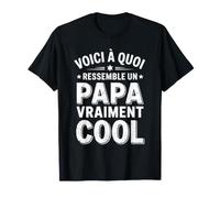 Voici À Quoi Ressemble Un Papa Vraiment Cool Cadeau Humour T-Shirt