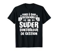 Voici à Quoi Ressemble un Super Contrôleur de gestion T-Shirt
