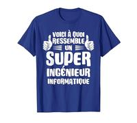 Voici à Quoi Ressemble Un Super Ingénieur Informatique T-Shirt, Homme, Bleu Royal, L