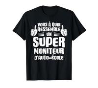 Voici à Quoi Ressemble Un Super Moniteur d'auto-école T-Shirt, Homme, Noir, M