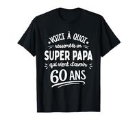 Voici à Quoi Ressemble Un Super Papa de 60 Ans T-Shirt