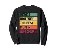 Voici Brittney The Best Mom in The World Fête des Mères Rétro Sweatshirt
