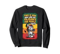 Voici Combien de Temps Dure ma tolérance pour Les Gens Meme Rasta Sweatshirt