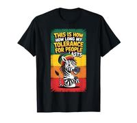 Voici Combien de Temps Dure ma tolérance pour Les Gens Meme Rasta T-Shirt
