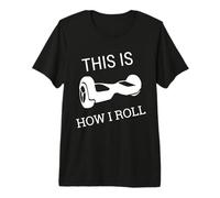 Voici Comment Je Lance Funny Pun Hoverboard Rider T-Shirt Haut de Gamme