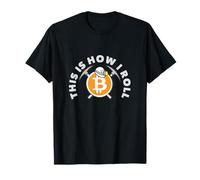 Voici Comment Je Roule Bitcoin Mining Crypto-Monnaie Crypto BTC T-Shirt