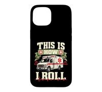 Voici Comment Je Roule EMT Ambulance Paramédic Coque pour iPhone 15