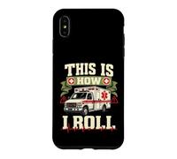 Voici Comment Je Roule EMT Ambulance Paramédic Coque pour iPhone XS Max