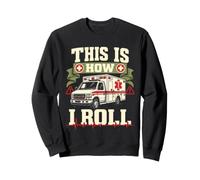 Voici Comment Je Roule EMT Ambulance Paramédic Sweatshirt