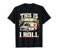Voici Comment Je Roule EMT Ambulance Paramédic T-Shirt Graphique avec Valeur