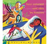 Voici comment sont nees les histoires - Catherine Gendrin - Rue Du Monde Eds - relié - Album jeunesse dès 3 ans