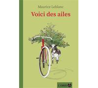 Voici des ailes - Maurice Leblanc - 2-3 Choses Eds - broché - Roman