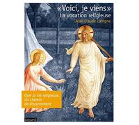 "Voici, je viens": La vocation religieuse