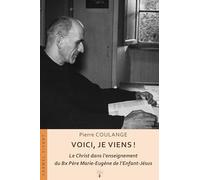 Voici, je viens !: Le Christ dans l’enseignement du Bx Père Marie-Eugène