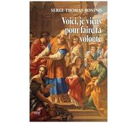 Voici, Je Viens Pour Faire Ta Volonté - Entretiens Sur La Volonté De Dieu