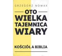 Voici le grand mystère de la foi - Grzegorz Nowak (Literatur, Religion auf Polnisch)
