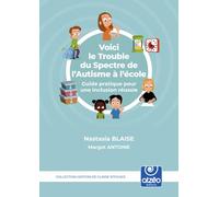 Voici le trouble du spectre de l'autisme à l'école: Guide pratique pour une inclusion réussie