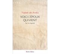 Voici l'époux qui vient Sur la virginité - Ysabel de Andia - Parole Et Silence Eds - broché - Essai