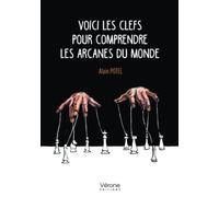 Voici les clefs pour comprendre les arcanes du monde