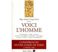 Voici L'homme - Conférences De Carême À Notre-Dame De Paris