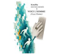 Voici L'Homme: Destins Croisés - Tome 9 (Ecce Homo)