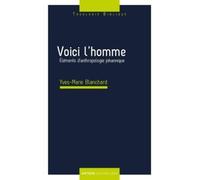 Voici L'homme - Eléments D'anthropologie Johannique