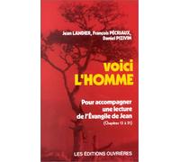 Voici l'homme, tome 2 : Pour accompagner une lecture de l'Evangile de Jean (chapitres 13 à 21)