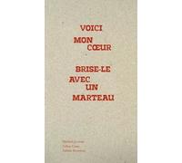 Voici mon coeur, brise-le avec un marteau