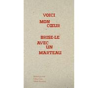 Voici mon coeur brise-le avec un marteau Recueil dÂ´Adufe - Juliette Rousseau - Du Commun Les Eds - broché - Poésie