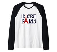 Voici Paris Ici C'est Paris - Bonjour et Bienvenue à Paris Manche Raglan
