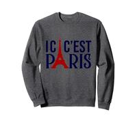Voici Paris Ici C'est Paris - Bonjour et Bienvenue à Paris Sweatshirt