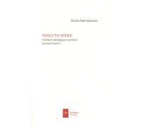 Voici ta mère: Itinéraire théologique et spirituel avec Jean-Paul II