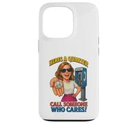 Voici Un Quart d'appel à Quelqu'un Qui se Soucie drôle Coque pour iPhone 13 Pro
