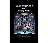 Void Striders - Book 2: Among Pirates: A science fiction adventure between stars, loyalty, and betrayal