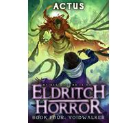 Voidwalker: A Litrpg Adventure: 4 (My Best Friend Is An Eldritch Horror)