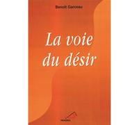 Voie du desir (la) B GARCEAU (Auteur)