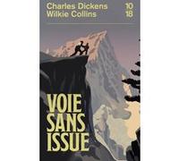 Voie sans issue Charles Dickens (Auteur), Wilkie Collins (Auteur), Charles Dantzig (Postface), Madame Judith (Traduction), Marie-Louise Ripamonti (Traduction)