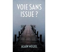 Voie sans issue ?: Un futur à changer - Tome 1