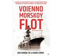 Voienno Morskoy Flot (Военно-Морской Флот): La Marina de guerra soviética durante la Segunda Guerra Mundial: una mirada a su historia, sus buques y sus principales acciones