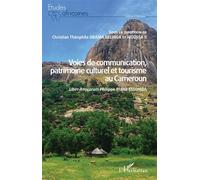 Voies de communication, patrimoine culturel et tourisme au Cameroun Liber Amicorum Philippe Blaise ESSOMBA - Moussa II - L'harmattan - broché - Etude