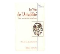 VOIES DE L'AMABILITé DANS LA T - Ibn Abi Dunya - La Ruche Eds - broché - Etude