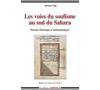 Voies du soufisme au sud du Sahara (Les) Adriana Piga (Auteur)