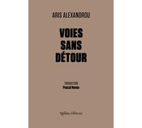 Voies sans détour - Aris Alexandrou - Ypsilon - broché - Roman