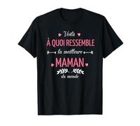 Voila A Quoi Ressemble La Meilleure Maman Du Monde T-Shirt