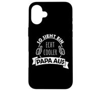 Voilà à Quoi Ressemble Un Papa Vraiment Cool Fête des pères Coque pour iPhone 16 Plus