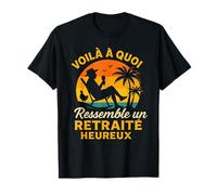 voilà à Quoi Ressemble Un Retraité Heureux - Retraite Homme T-Shirt